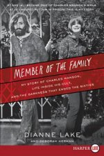 Member of the Family: My Story of Charles Manson, Life Inside His Cult, and the Darkness That Ended the Sixties