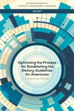 Optimizing the Process for Establishing the Dietary Guidelines for Americans: The Selection Process