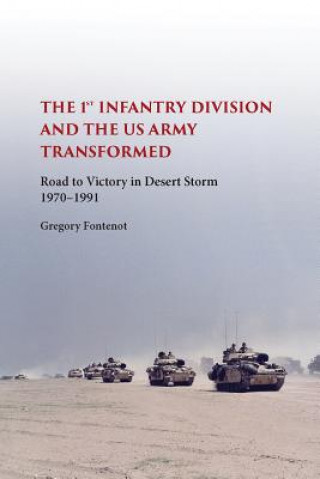 First Infantry Division and the U.S. Army Transformed