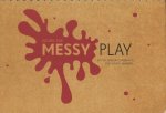 Recipes for Messy Play: 40 Fun Sensory Experiences for Young Learners