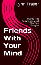 FRIENDS W/YOUR MIND