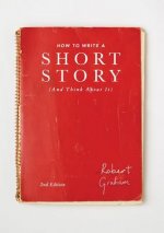 How to Write A Short Story (And Think About It)