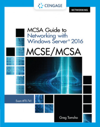 MCSA Guide to Networking with Windows Server (R) 2016, Exam 70-741