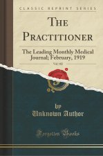 The Practitioner, Vol. 102