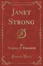 Janet Strong (Classic Reprint)