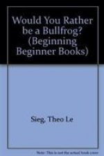 Would You Rather be a Bullfrog?