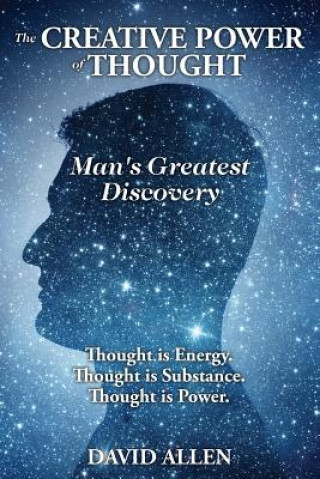 Creative Power of Thought, Man's Greatest Discovery