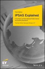IPSAS Explained - A Summary of International Public Sector Accounting Standards, Third Edition