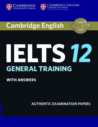 Cambridge IELTS 12 General Training Student's Book with Answers