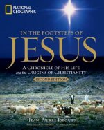 In the Footsteps of Jesus: A Journey Through His Life