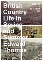 British Country Life in Spring and Summer - The Book of the Open Air