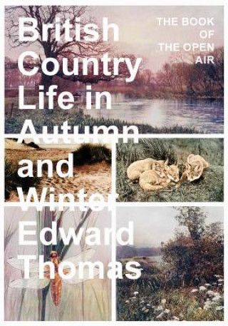 British Country Life in Autumn and Winter - The Book of the Open Air