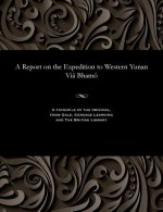 Report on the Expedition to Western Yunan VIa Bhamo