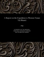 Report on the Expedition to Western Yunan VIa Bhamo