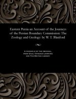 Eastern Persia an Account of the Journeys of the Persian Boundary Commission