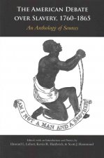 American Debate over Slavery, 1760-1865
