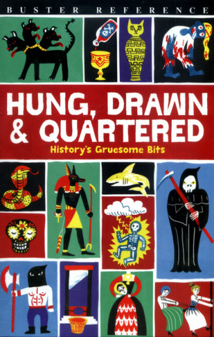 Hung, Drawn and Quartered