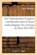 Sur l'Introduction d'Especes Meridionales Dans La Faune Malacologique Des Environs de Paris