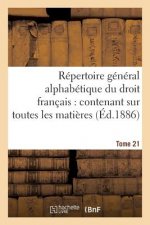 Repertoire General Alphabetique Du Droit Francais Tome 21