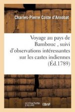 Voyage Au Pays de Bambouc, Suivi d'Observations Interessantes Sur Les Castes Indiennes,