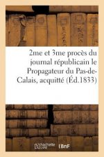 2me Et 3me Proces Du Journal Republicain Le Propagateur Du Pas-De-Calais,