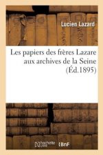 Les Papiers Des Freres Lazare Aux Archives de la Seine