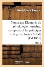 Nouveaux Elements de Physiologie Humaine, Comprenant Les Principes de la Physiologie Tome 2
