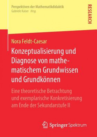 Konzeptualisierung Und Diagnose Von Mathematischem Grundwissen Und Grundkoennen