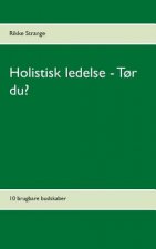 Holistisk ledelse - Tor du?