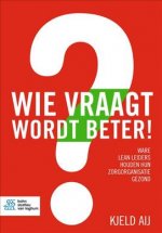 Wie vraagt wordt beter!