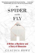 The Spider and the Fly: A Writer, a Murderer, and a Story of Obsession