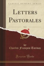 Letters Pastorales, Vol. 2 (Classic Reprint)