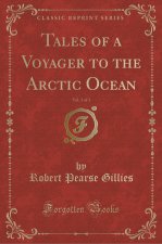 Tales of a Voyager to the Arctic Ocean, Vol. 1 of 3 (Classic Reprint)