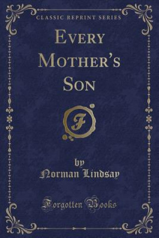 Every Mother's Son (Classic Reprint)