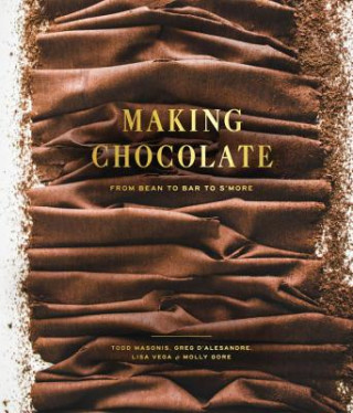 Making Chocolate (Todd Masonis,Greg D'Alesandre,Molly Gore)(Kemény kötésű)
