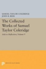Collected Works of Samuel Taylor Coleridge, Volume 9: Aids to Reflection