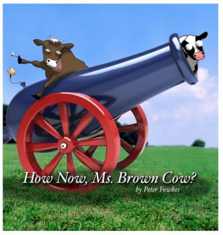 How Now, Ms. Brown Cow?