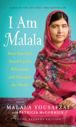 I Am Malala: How One Girl Stood Up for Education and Changed the World