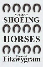 NOTES ON SHOEING HORSES