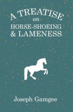 TREATISE ON HORSE-SHOEING & LA