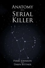 Anatomy of a Serial Killer