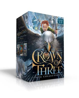 Crown of Three Epic Collection Books 1-3 (Boxed Set): Crown of Three; The Lost Realm; A Kingdom Rises