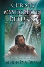 CHRISTS MYSTIC SECRET RETURNS