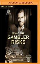 WHAT THE GAMBLER RISKS       M