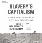 Slavery's Capitalism: A New History of American Economic Development