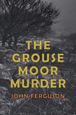 GROUSE MOOR MURDER