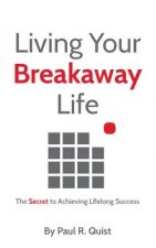 Living Your Breakaway Life