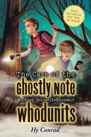 Case of the Ghostly Note & Other Solve-It-Yourself Whodunits
