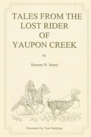 Tales From the Lost Rider of Yaupon Creek
