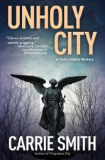 Unholy City: A Claire Codella Mystery